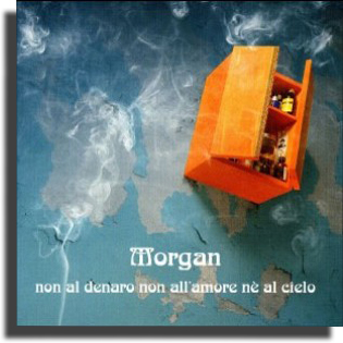 Morgan - Non al denaro non all amore nè al cielo (2005)